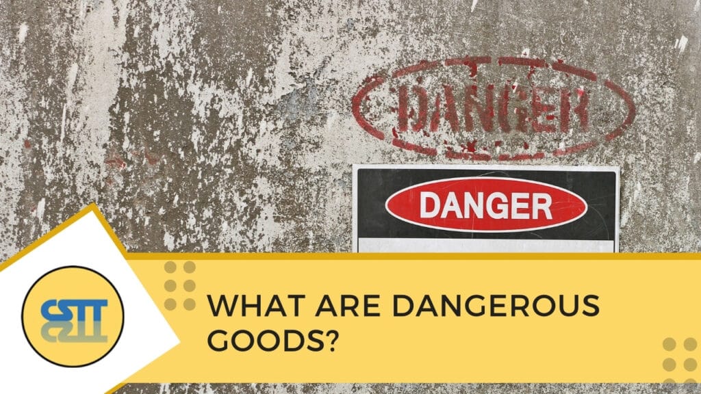 What are Dangerous Goods