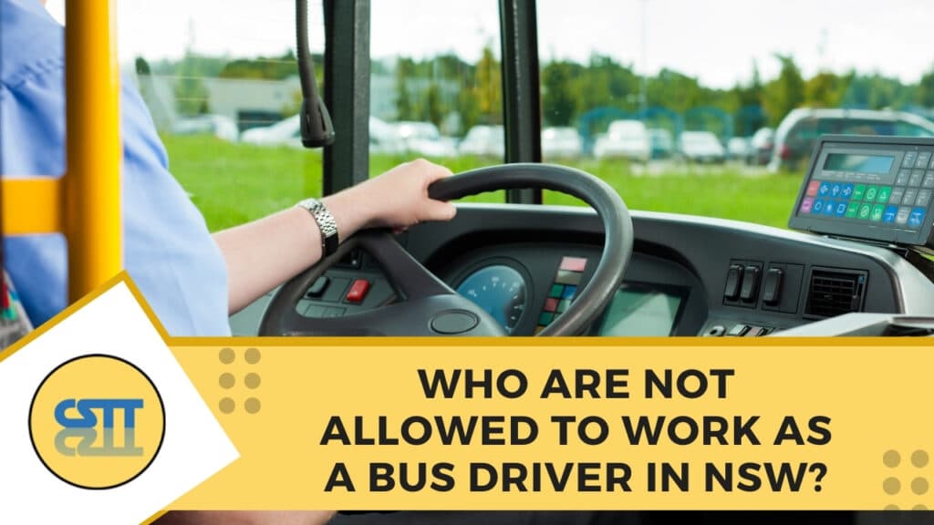 Who are not allowed to work as a bus driver in NSW