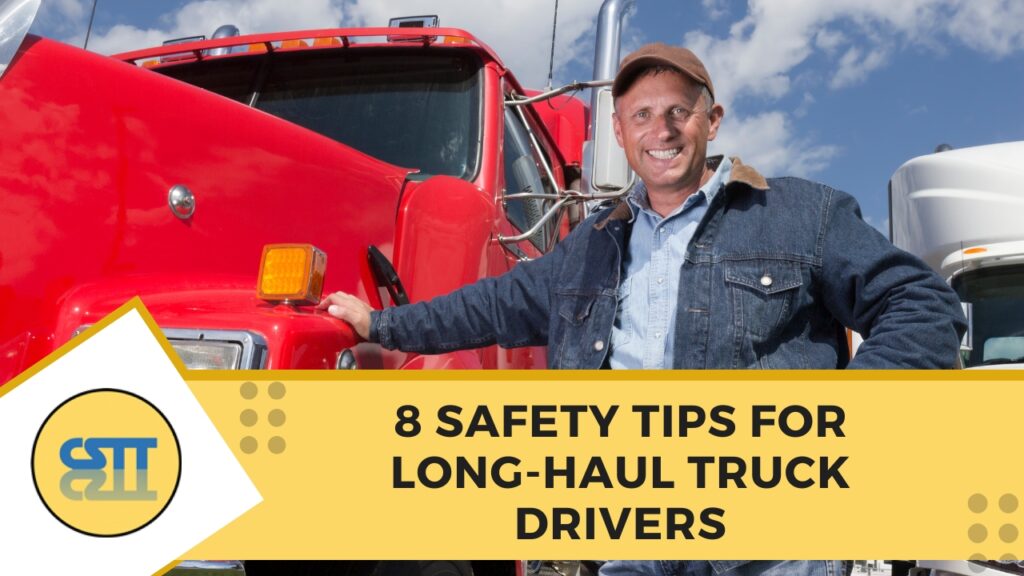 8 Safety Tips for Long-Haul Truck Drivers
