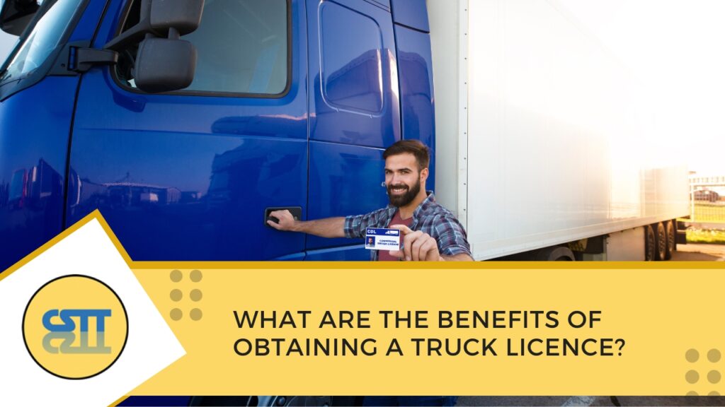 What are the Benefits of Obtaining a Truck Licence