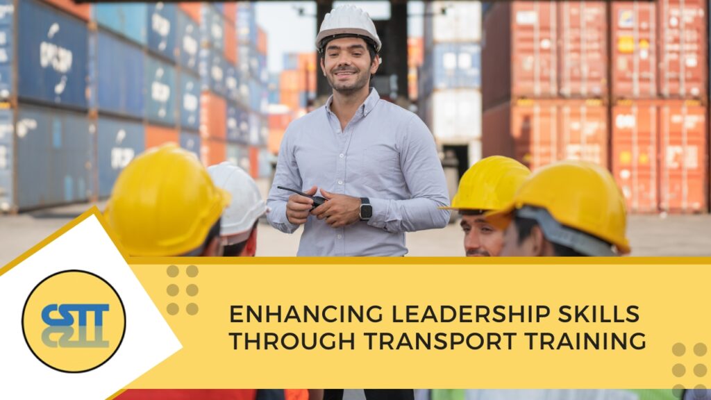 Enhancing Leadership Skills through Transport Training