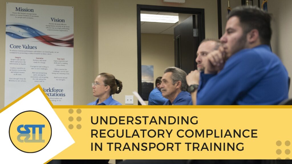 Understanding Regulatory Compliance in Transport Training