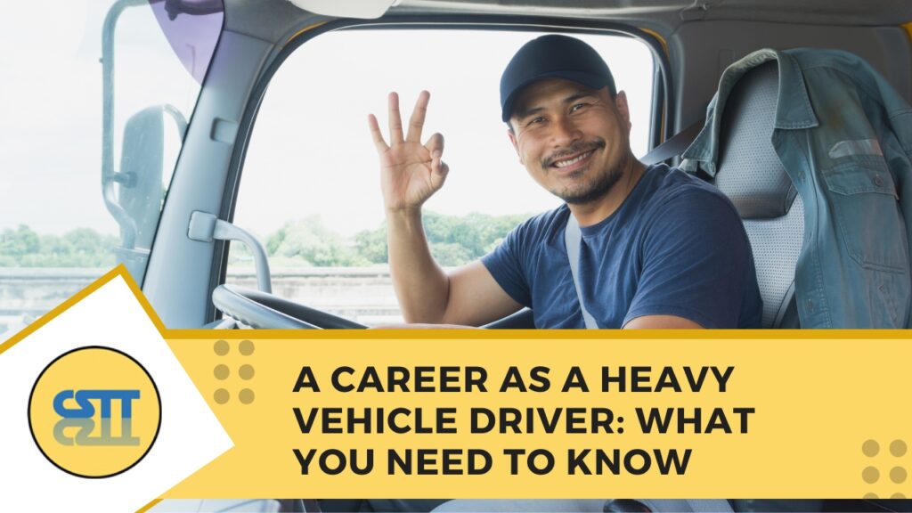 A Career as a Heavy Vehicle Driver_ What You Need to Know