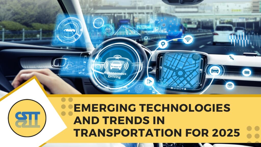 Emerging Technologies and Trends in Transportation for 2025