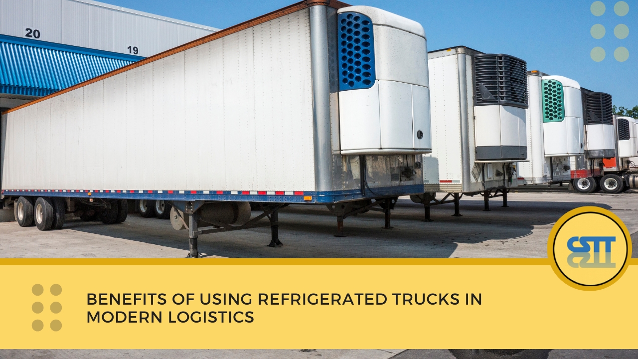 Benefits of Using Refrigerated Trucks in Modern Logistics