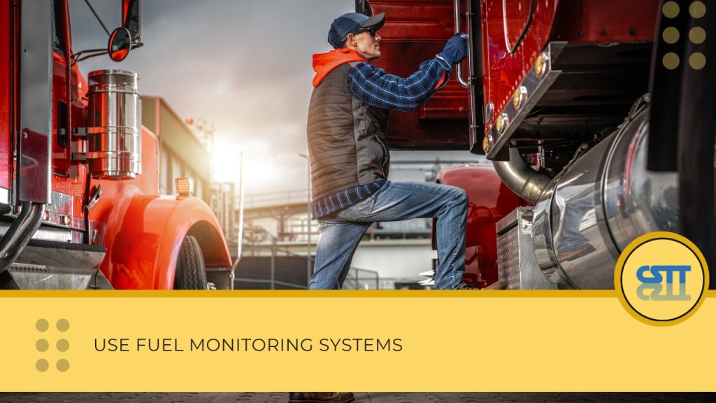 Use Fuel Monitoring Systems