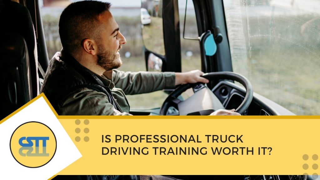 Is Professional Truck Driving Training Worth It